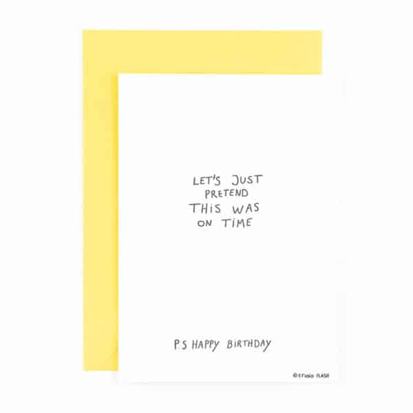 Let's pretend this was on time - Card