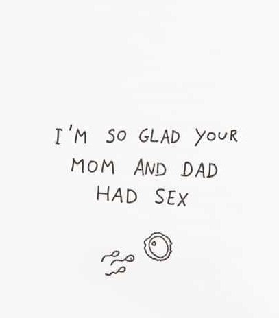 I'm So Glad Your Mom And Dad Had Sex - Card
